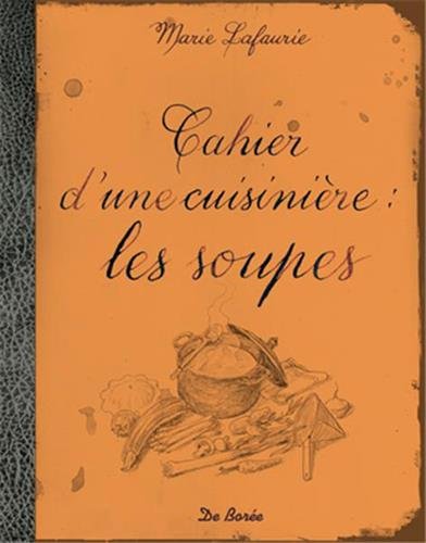 Cahier d'une cuisinière : les soupes by (Paperback)
