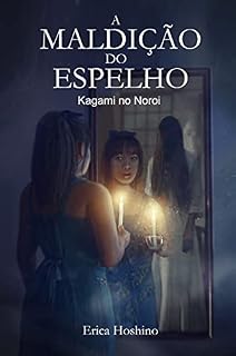 Livro A Maldição do Espelho: Kagami no Noroi