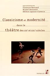 Classicisme et modernité dans le théâtre des XXe et XXIe siècles