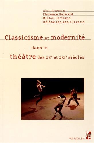 Classicisme et modernité dans le théâtre des XXe et XXIe siècles