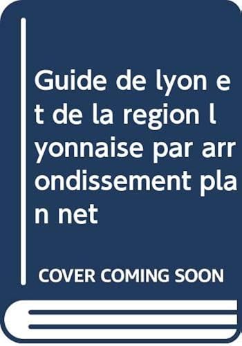 Download Guide de lyon et de la region lyonnaise par arrondissement plan net PDF