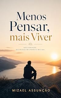 Livro Menos Pensar e Mais Viver