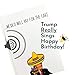 Funny Gag Singing Donald Trump Sound Birthday Card – Donald Trump Sings Happy Birthday When Card is Opened – Includes 15 Seconds of Trump’s Voice – 40th 50th – Trump Gift – Hilarious Talking Novelty