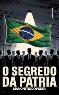 Livro O Segredo da Pátria: Marionetes do poder