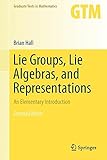 Lie Groups, Lie Algebras, and Representations: An Elementary Introduction (Graduate Texts in Mathematics)