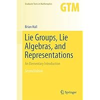 Lie Groups, Lie Algebras, and Representations: An Elementary Introduction (Graduate Texts in Mathematics)