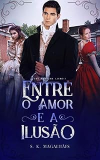 Livro Entre o Amor e a Ilusão (The Manners Livro 3)