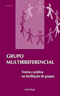 Livro Grupo Multirreferencial: Teoria e prática na facilitação de grupos
