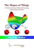 Image de The Shapes of Things: A Practical Guide to Differential Geometry and the Shape Derivative (Advances in Design and Control)