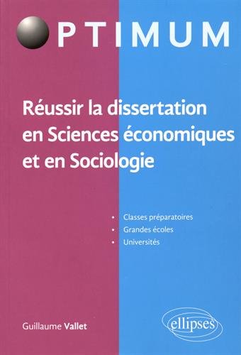 Réussir la dissertation en sciences économiques et en sociologie