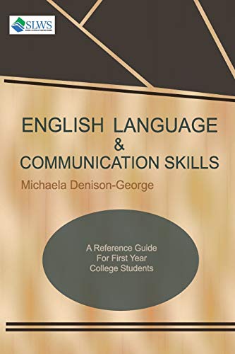 English Language & Communication Skills: A Reference Guide for First Year College Students