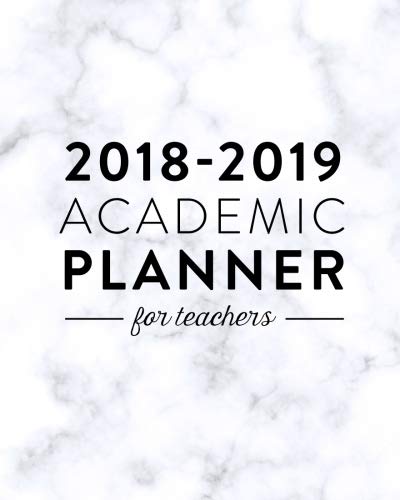 2018-2019 Academic Planner for Teachers: Weekly & Monthly Lesson Planner for Teachers | 2018-2019: Marble, July 2018 - June 2019, 8