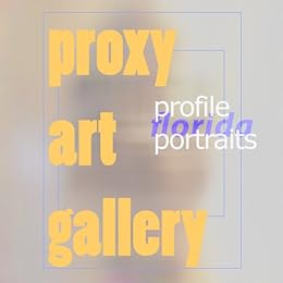 Proxy Florida Portraits 1 Proxy Gallery Florida Kindle - 