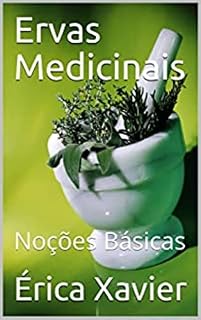 Livro Ervas Medicinais Noções Básicas: Série Minhas Ervas n.1