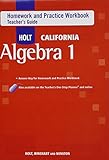 Holt Algebra 1 California: Homework and Practice Workbook Teachers Guide Algebra 1