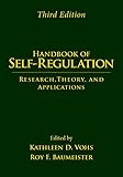 Handbook of Self-Regulation, Third Edition: Research, Theory, and Applications