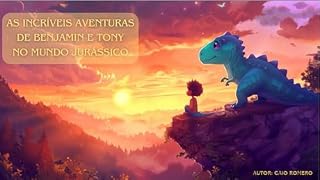 Livro As Incríveis Aventuras de Benjamin e Tony no Mundo Jurássico
