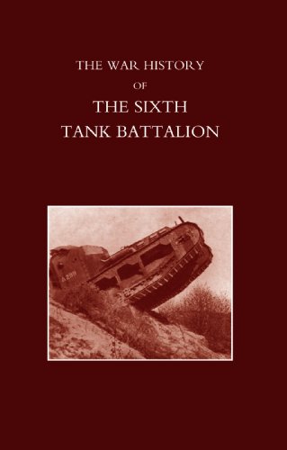 War History Of The Sixth Tank Battalion.: War History Of The Sixth Tank Battalion.