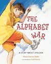 The Alphabet War( A Story about Dyslexia)[ALPHABET WAR -LIB][Library Binding]