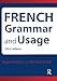 French Grammar and Usage, 3rd Edition (English and French Edition) by Roger Hawkins, Richard Towell