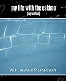 My Life with the Eskimo (New Edition) cover