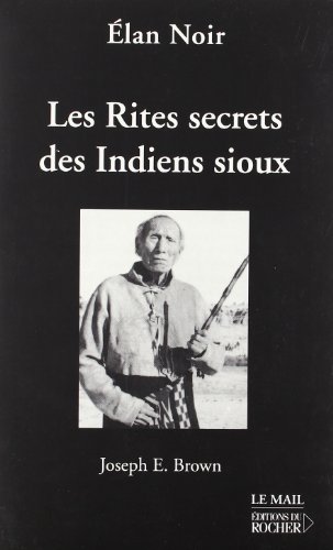 Les Rites secrets des Indiens Sioux by Joseph.-E. Brown, Schuon Frithjof