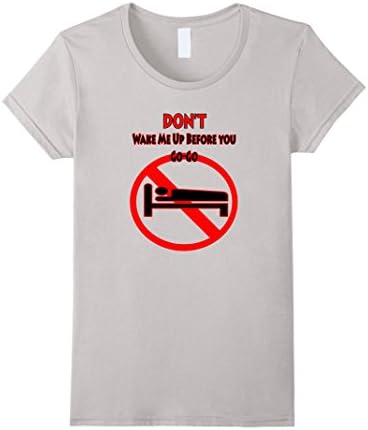 Women's DON'T Wake Me Up Before You Go-Go Classic Funny 80s Tshirt Large Silver