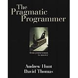 The Pragmatic Programmer: From Journeyman to Master