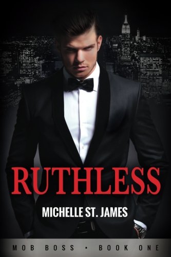 Ruthless: (Mob Boss Book One) (Volume 1)