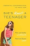 She's Almost a Teenager: Essential Conversations to Have Now