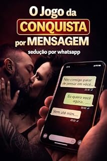 Livro O Jogo da Conquista por Mensagem: Mensagens Que Fazem a Pessoa Pensar em Você