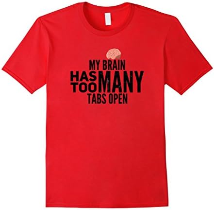 Mens Computer Science Nerd My Brain Has Too Many Tabs Open Shirt XL Red