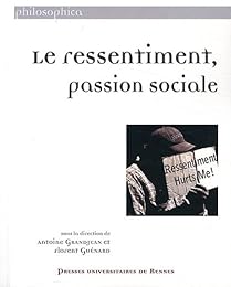 Le  ressentiment, passion sociale