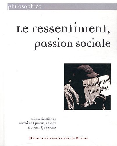 Le  ressentiment, passion sociale