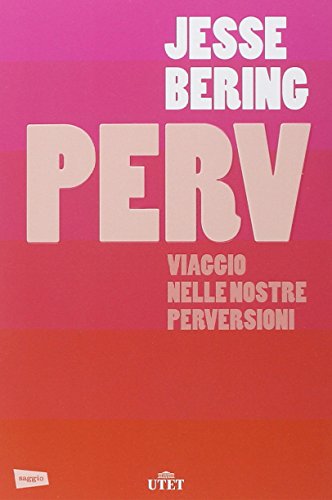 Perv. Viaggio nelle nostre perversioni. Con e-book per Prenotare gratis