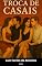 Livro Troca de Casais: A Sociedade do Desejo: Quando a liberdade encontra o afeto, nasce uma nova forma de amar