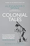 Colonial Tales: The Confines of the Shadow - Volume II by Alessandro Spina, André Naffis-Sahely