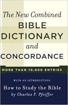 The New Combined Bible Dictionary and Concordance The New Combined Bible Dictionary and Concordance
