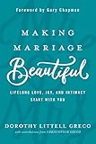 Making Marriage Beautiful: Lifelong Love, Joy, and Intimacy Start with You