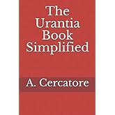The Urantia Book Simplified (Finding God)