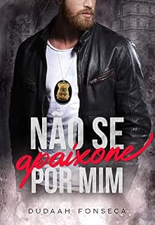 Livro NÃO SE APAIXONE POR MIM
