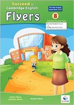 Succeed In Cambridge English Flyers Student S Edition With Cd Answers Key 2018 Format 8 Practice Tests Cambridge English Yle Vv Aa 9781781645253 Amazon Com Books