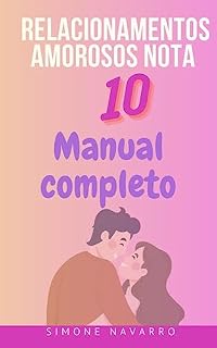 Livro Relacionamentos amorosos nota 10: Manual completo