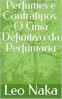 Livro Perfumes e Contratipos: O Guia Definitivo da Perfumaria