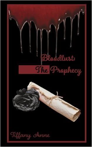 Bloodlust The Prophecy Volume 1 Anne Tiffany 9781537225807 Amazon Com Books