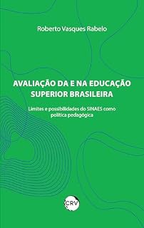 Livro Avaliação da e na educação superior brasileira: Limites e possibilidades do SINAES como política pública pedagógica