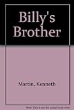 Front cover for the book Billys Brother by Kenneth Martin