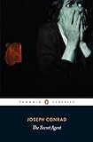 The Secret Agent: A Simple Tale (Penguin Classics) by Joseph Conrad, Michael Newton