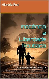 Livro Inocência e Liberdade Roubada: História Real