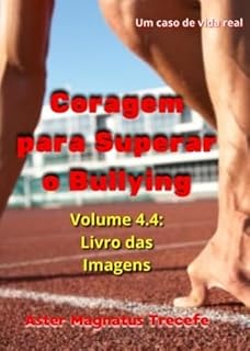 Livro Coragem para Superar o Bullying: Volume 4.4- Livro das Imagens
